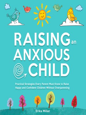cover image of Raising an Anxious Child